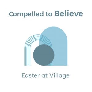 Easter – Compelled to Believe