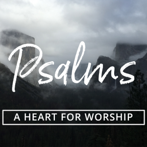 A Heart For Worship (Psalm 8)