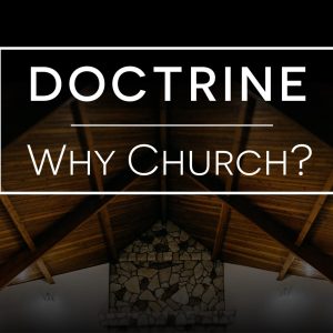Why Did God Make The Church?